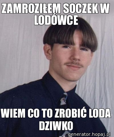 ZAMROZIŁEM SOCZEK W LODÓWCE