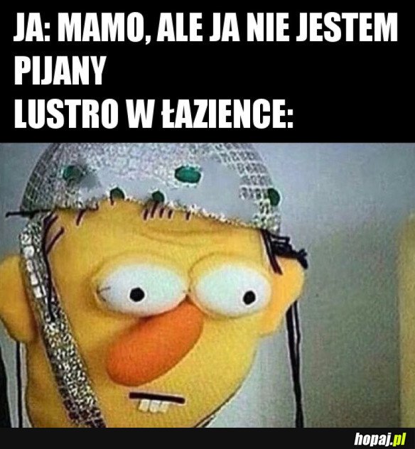 NIE JESTEM PIJANY