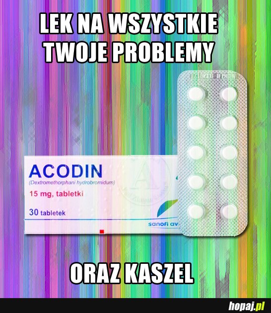 Lek na wszystkie Twoje problemy