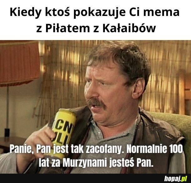 Nie wiem, czy ferdak tak powiedział, ale mógłby