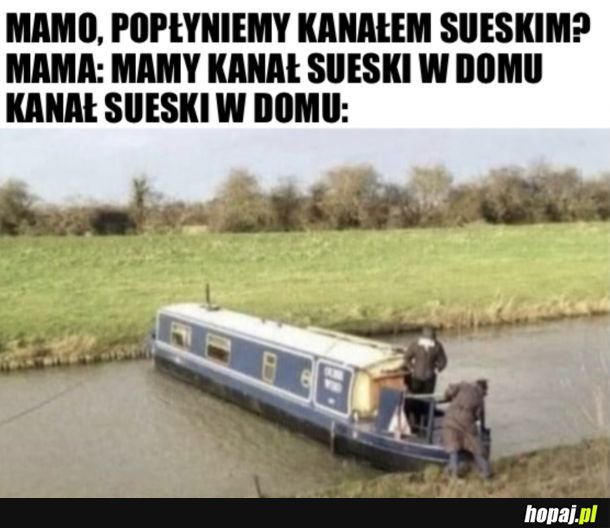 Kanał Sueski w domu