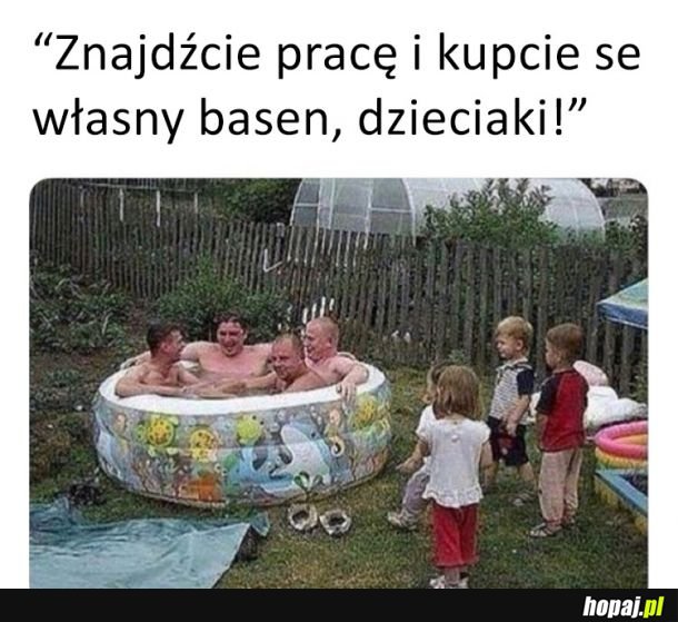 Do roboty, gówniaki! 