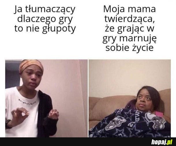  Posłuchaj, mamo...