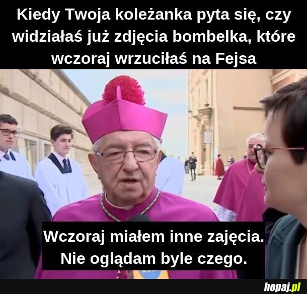 Nie oglądam.