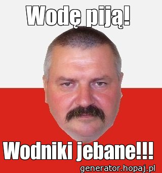 Wodę piją!