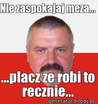 Nie zaspokajaj meza...