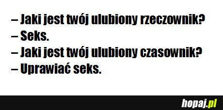 Jaki jest Twoj ulubiony rzeczownik?