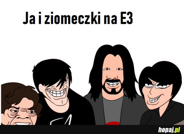 E3 z ziomeczkami. 