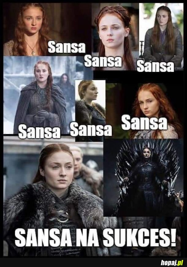 Sansa sansa sansa 