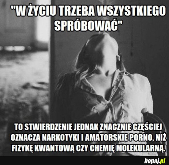 W życiu trzeba...