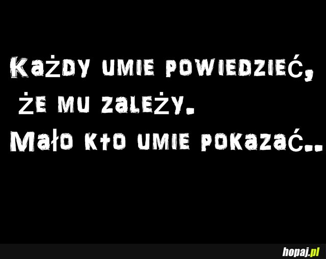 Kazdy umie powiedziec...