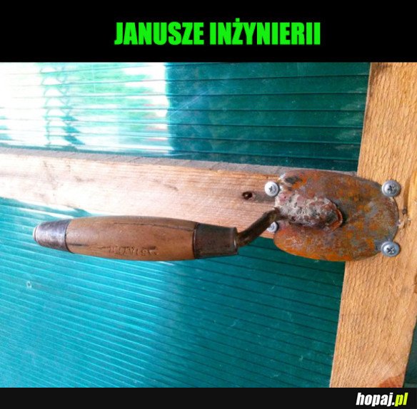 JANUSZE INŻYNIERII!