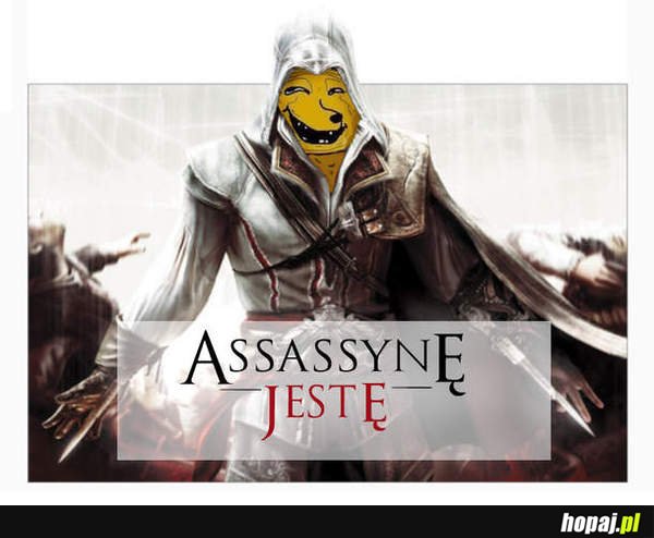 Jestę assassynę