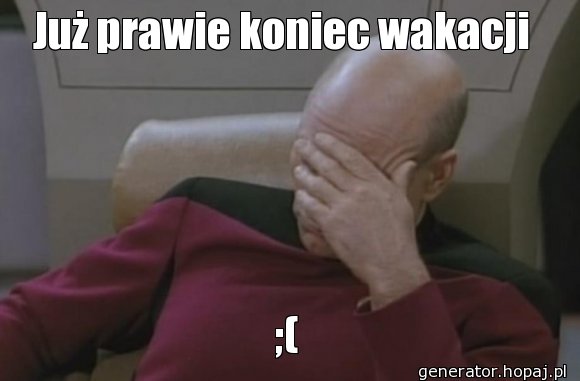 Już prawie koniec wakacji 