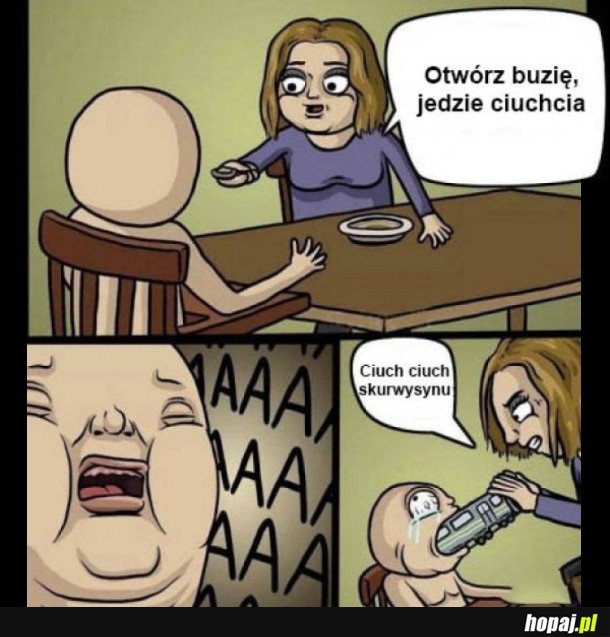 NO JEDZ DZIECKO!