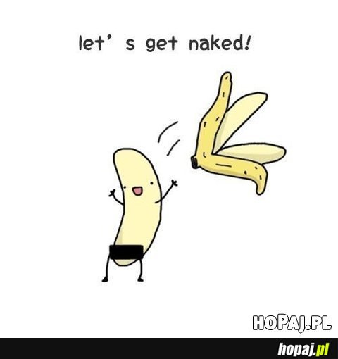 Let's get naked!