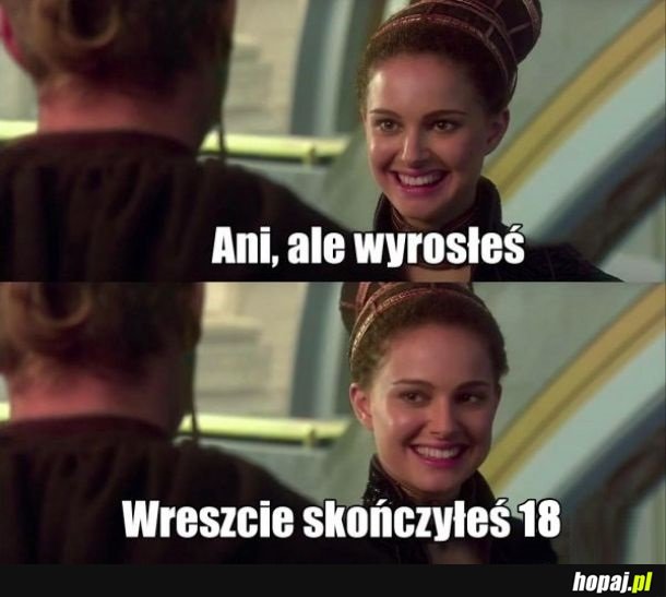 Ale wyrosłeś