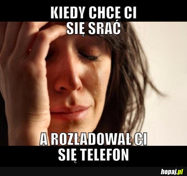 KIEDY CHCE CI SIĘ SRAĆ