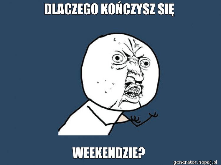DLACZEGO KOŃCZYSZ SIĘ