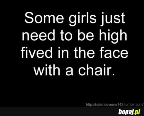 Some girls...