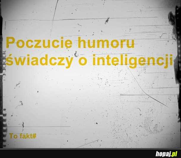 Poczucie humoru świadczy o intelignecji