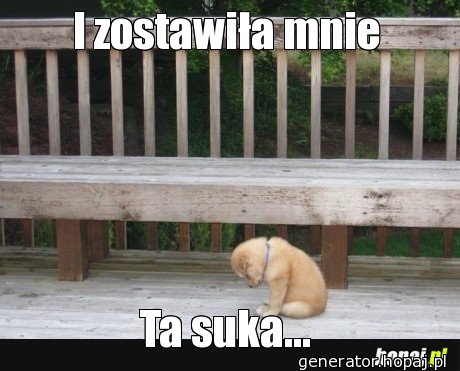 I zostawiła mnie