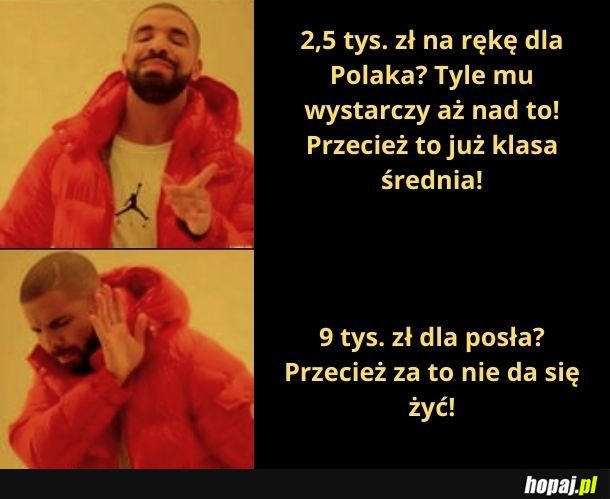 Bo mają większe wydatki! Weź spróbuj tyle kochanek utrzymać!