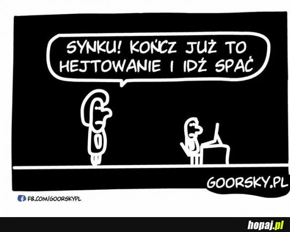 Skończ hejtowanie