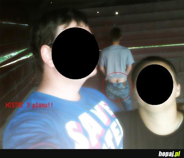 Mistrz 3 planu :D