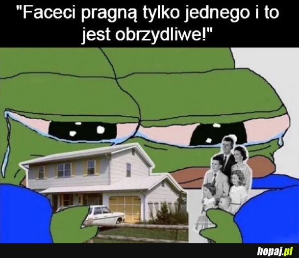 Faceci chcą jednego