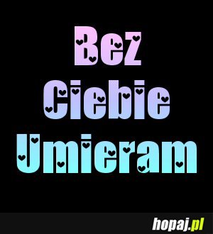 Bez Ciebie Umieram