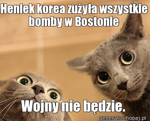 Heniek korea zużyła wszystkie bomby w Bostonie