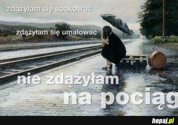 Nie zdążyłam...