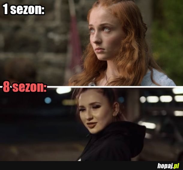 Ale ta Sansa wyrosła 