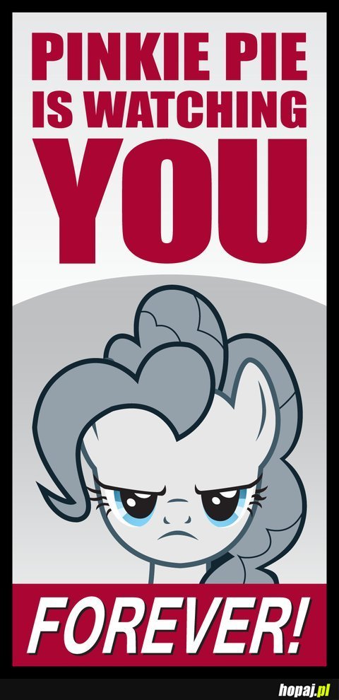 Pinkie pie is watching you