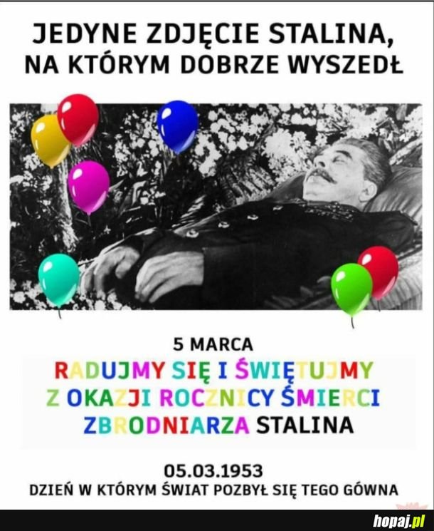 O zmarłych dobrze albo wcale. Dobrze że zdechł.