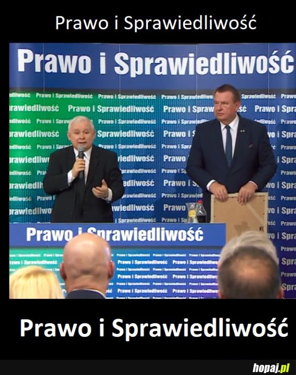 Prawo i Sprawiedliwość, jakby ktoś miał wątpliwości..