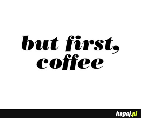 Kawa first;p