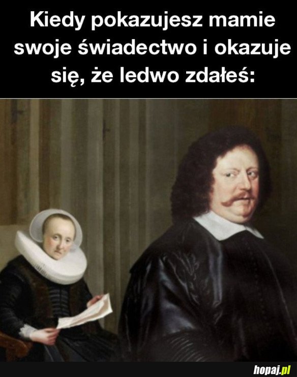 KIEDY POKAZUJESZ MAMIE ŚWIADECTWO