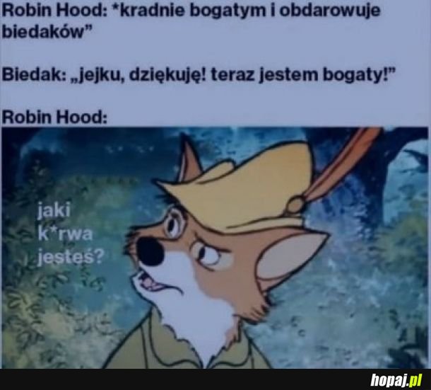 Dzięki temu Robin Hood nigdy nie będzie bezrobotny