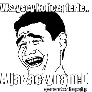 Wszyscy kończą ferie..