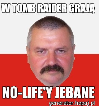 W TOMB RAIDER GRAJĄ