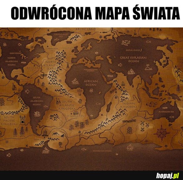 LĄDY ZAMIENIONE Z OCEANAMI