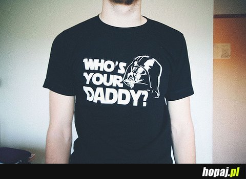 Who's your daddy?