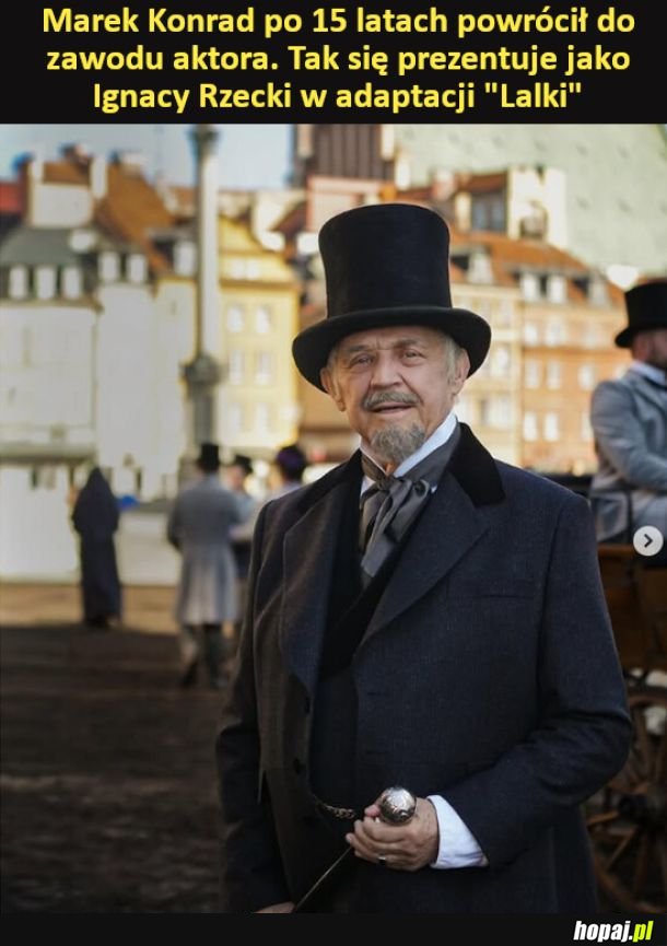 Marek Konrad jako Ignacy Rzecki w adaptacji "Lalki"