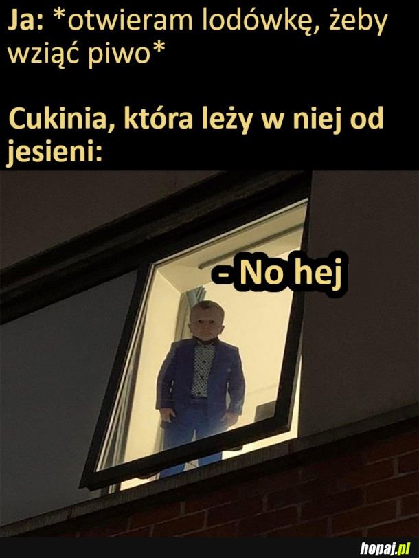 No hejka