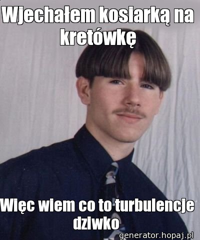 Wjechałem kosiarką na kretówkę