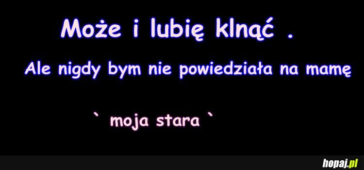 Może i lubię klnąć...