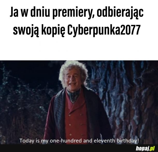 Moje 111 urodziny wypadłyby znacznie po 2077 roku.