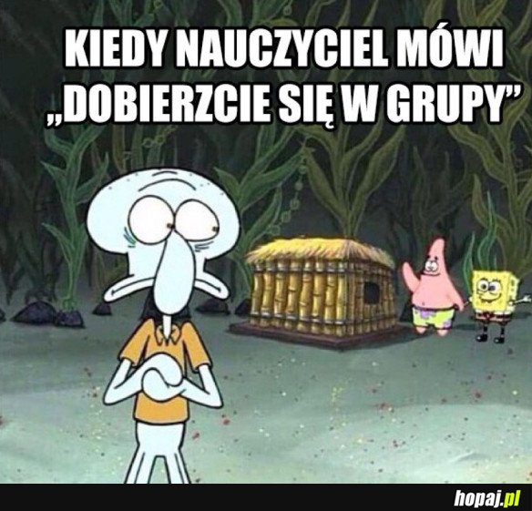 DOBIERZCIE SIĘ W GRUPY